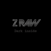 Z Raw "Dark Inside"